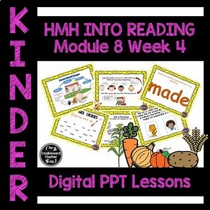 HMH Into Reading POWERPOINT Lesson Module 8, Week 4 Kindergarten (K)