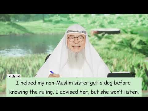 I helped my non muslim sister get a dog before knowing the ruling. I advised her bt she won't listen