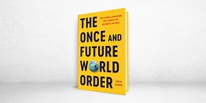 ‘The Once and Future World Order’ Review: After Pax Americana