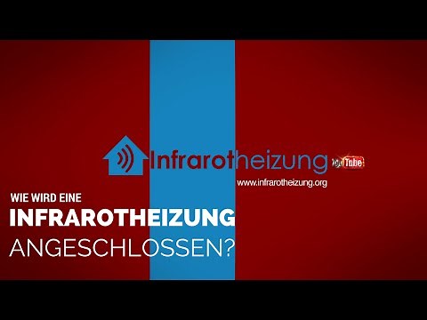 Wie wird eine Infrarotheizung angeschlossen und montiert?