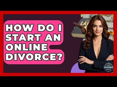 How Do I Start An Online Divorce? - Get Divorce Answers
