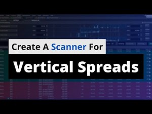 How To Scan For Vertical Spreads In ThinkOrSwim