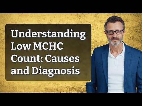 Understanding Low MCHC Count: Causes and Diagnosis