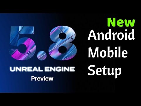 Unreal Engine 5.8 Setup Android Mobile Project | Setup Mobile Android Project In Unreal Engine 5.8