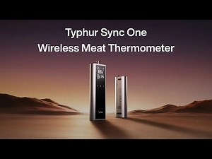 Introducing Typhur Sync One Wireless Meat Thermometer