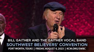 We are so thrilled to welcome Bill Gaither and the Gaither Vocal Band to the 2023 Southwest Believers’ Convention on Friday, August 4th at 7pm CT. There is still time to register you and your family for this AMAZING week of powerful Word and Worship! Go to KCM.ORG/SWBC for speaker schedule, hotels and to register for this FREE event! | Kenneth Copeland Ministries