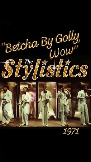 "Betcha By Golly, Wow"~The Stylistics ‧ 1971 #saturdaynightslowjams #oldieslove