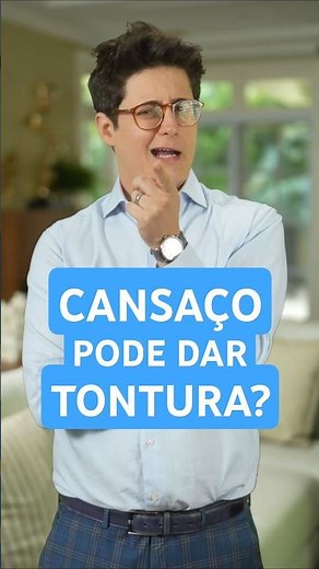 O Cansaço Pode Deixar Você TONTO
