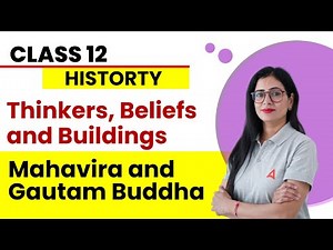 Mahavira And Gautam Buddha | Thinkers Beliefs and Buildings | Class 12 History Chapter 4