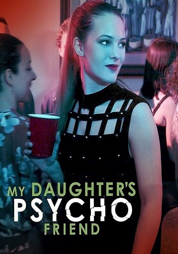 My Daughter's Psycho Friend streaming online