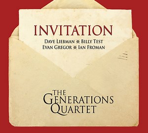 The Generations Quartet, David Liebman, Billy Test, Evan Gregor, Ian Froman - Invitation