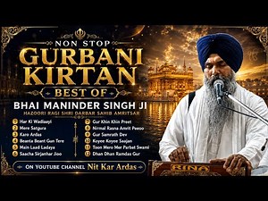 Non Stop Gurbani Kirtan Best Of Bhai Maninder Singh Ji Hajoori Ragi Sri Darbar Sahib Amritsar