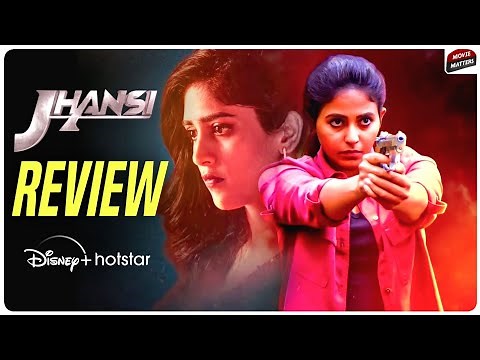 Jhansi Web Series Review | Anjali, Chandini Chowdary | Disney Plus Hotstar | Movie Matters