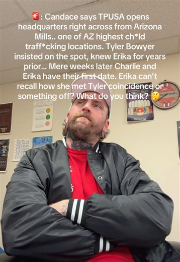 🚨: Candace says TPUSA opens headquarters right across from Arizona Mills.. one of AZ highest ch*ld traff*cking locations. Tyler Bowyer insisted on the spot, knew Erika for years prior… Mere weeks later Charlie and Erika have their first date. Erika can’t recall how she met Tyler coincidence or something off? What do you think? #candace #tpusa #america