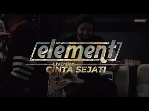 Element - Cinta Sejati (LiVersion)