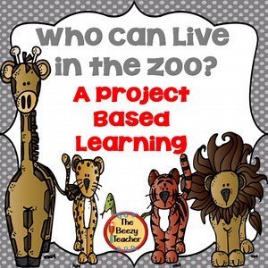 Project Based Learning: Who Can Live in the Zoo | PBL | Zoo | Plans | Rubric