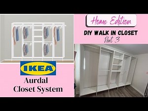 *HOME EDITION* | DIY Walk in Closet (Part 3) | IKEA Aurdal Closet System