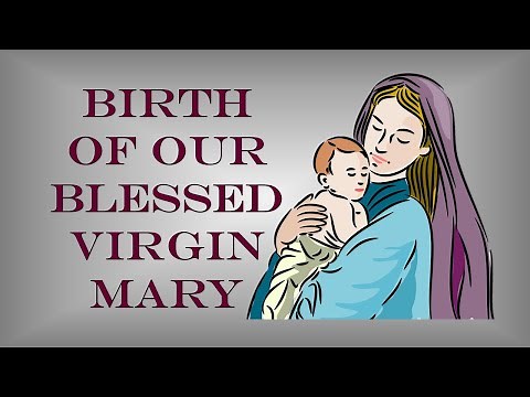 Birth of Mother Mary (Story behind the Nativity of Our Blessed Virgin Mary).