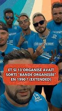 Et si 13'Organisé avait sorti "Bande Organisée" en 1990 ? (Extended)