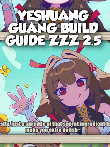 BEST YESHUNGGUANG BUILD GUIDE ZZZ 2.5 #zzzvideo #zenlesszonezero #zzzcreators #gibbb #yeshungguang #zzzguide #zhao #zzzero