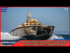 Indonesia Unveils X18 Antasena Catamaran with Cockerill 3030 Turret at IndoDefense 2025