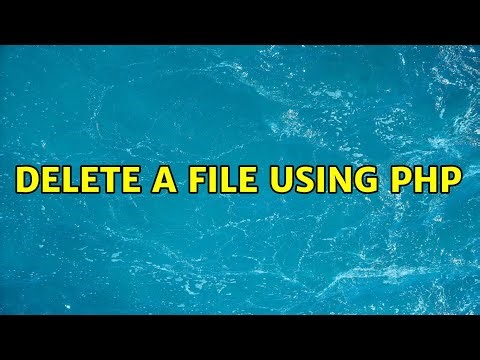 Delete a file using php (3 Solutions!!)