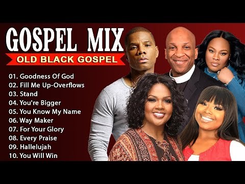 150 Black Gospel Songs - GOODNESS OF GOD 💥 Best Gospel Music Black Worship Songs