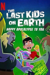 The Last Kids on Earth: Happy Apocalypse to You (2021) - Movie