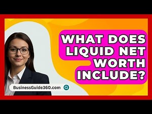 What Does Liquid Net Worth Include? - BusinessGuide360.com