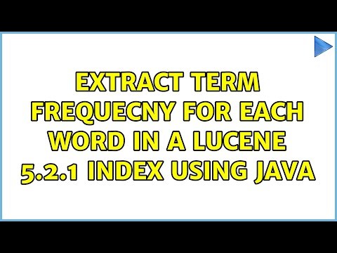 Extract term frequecny for each word in a lucene 5.2.1 index using java