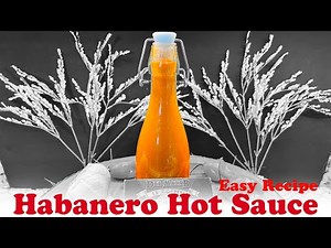 Easy Habanero Hot Sauce Recipe