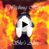 She's Alive by Witching Hour