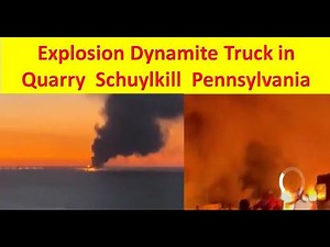 Fire Dynamite Truck in Schuylkill County Pa | Fire Quarry Schuylkill County Pennsylvania