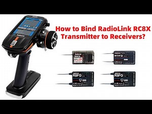 How to Bind RadioLink RC8X Transmitter to Receivers?
