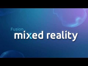 Fusion Mixed Reality