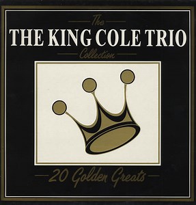 The King Cole Trio - The Collection - 20 Golden Greats