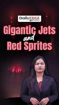 Daily Edge by Vision IAS | Rare Lightning Phenomenon over Himalayas | Transient Luminous Events