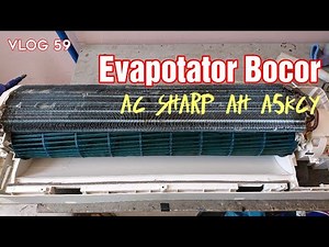 Memperbaiki Evaporator AC Sharp