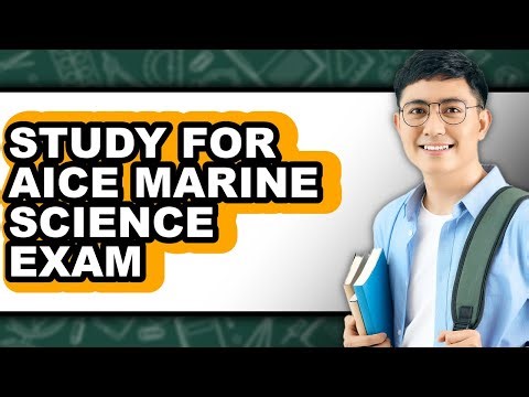 How To Study For AICE Marine Science Exam - Full Guide