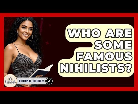 Who Are Some Famous Nihilists? - Fictional Journeys
