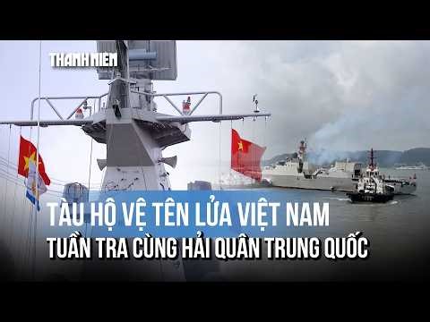 Tàu hộ vệ tên lửa 015-Trần Hưng Đạo, 012-Lý Thái Tổ tuần tra cùng Hải quân Trung Quốc