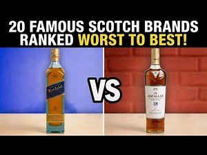20 Famous Scotch Brands Ranked Worst To Best!