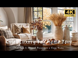 Quiet Luxury Fall Home Tour | Timeless & Elegant Decor for a Cozy Home | 4K