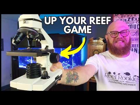 Why Every Reefer Needs a Microscope (And Doesn’t Know It Yet!)