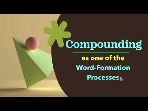 (Lecture-33), Compounding as one of the Word-formation Processes, Compound Words, Compounding