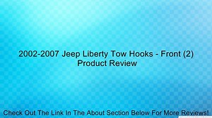 2002-2007 Jeep Liberty Tow Hooks - Front (2) Review