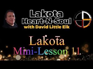 David Little Elk - Lakota Language Mini-Lesson 11 - Lakota Heart-N-Soul