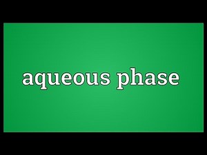 Aqueous phase Meaning