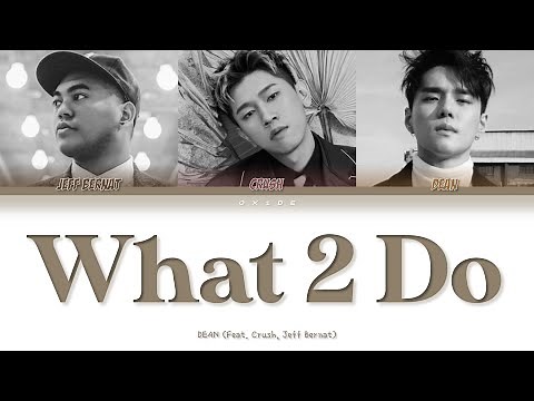 DEAN - What 2 Do (Feat. Crush, Jeff Bernat) || Color Coded Lyrics (Han.Rom.Eng)