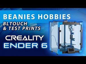 Creality Ender 6 Test Prints And BLTouch install v3.1